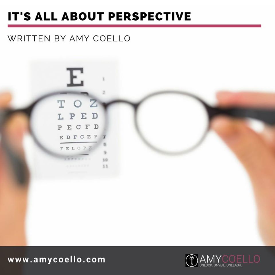 Its All About Perspective by Amy Coello