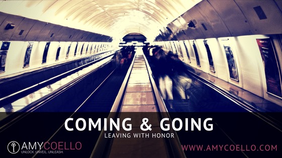 Coming & Going: Leaving with Honor